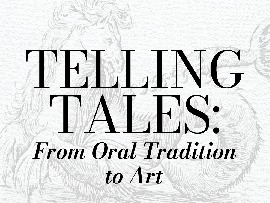 Telling Tales: From Oral Tradition to Art