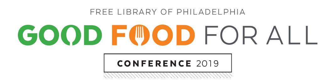 Free Library of Philadelphia Good Food for All Conference 2019