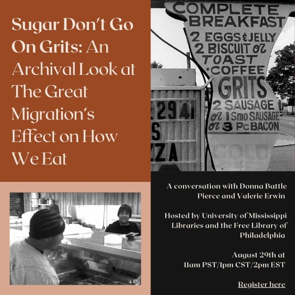 The Free Library of Philadelphia’s Culinary Literacy Center and the University of Mississippi Libraries will host Sugar Don’t Go On Grits: An Archival Look at the Great Migration’s Effect on How We Eat on August 29 at 2 p.m.