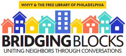 The Bridging Blocks program is a partnership between the Free Library and WHYY, with major funding from Barbara and Fred Sutherland.