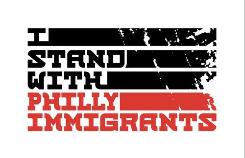 I Stand with Philly Immigrants