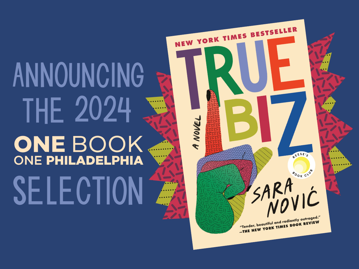 True Biz by Sara Nović is the 2024 One Book, One Philadelphia selection.