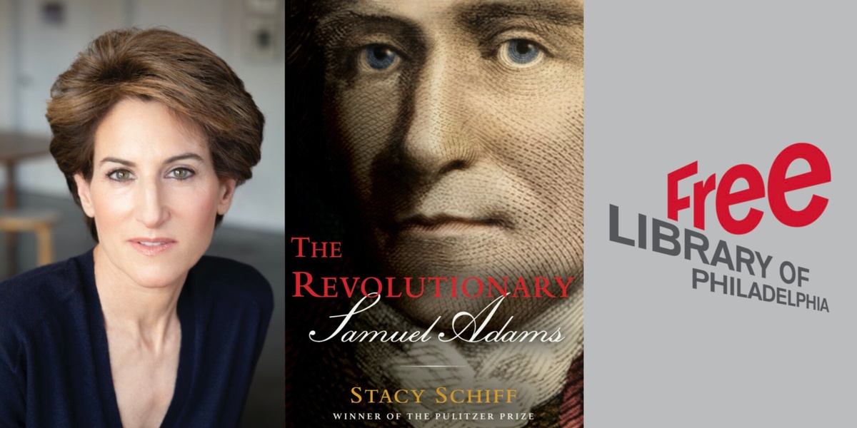 Stacy Schiff and her book The Revolutionary: Samuel Adams