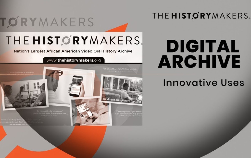 The HistoryMakers Digital Archive is the nation's largest African American video oral history collection. It provides high-quality primary source content, with fully searchable transcripts, from thousands of people from a broad range of backgrounds and experiences whose stories are worthy of remembrance.