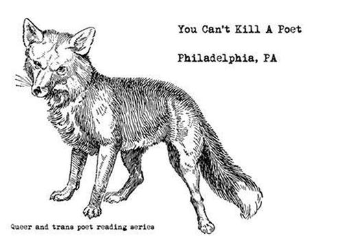 You Can’t Kill a Poet is a Philadelphia-based reading series for LGBTQ readers