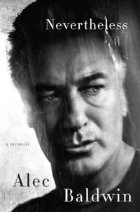 Alec Baldwin's new memoir, Nevertheless