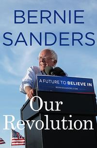 Our Revolution: A Future to Believe In by Bernie Sanders