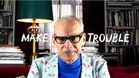 John Waters Make(s) Trouble