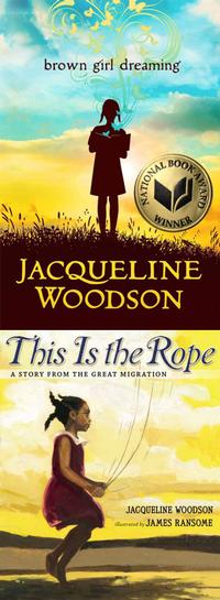 For the first time, youth companion books by the same author are the featured supplemental reading selections: middle-grade companion book Brown Girl Dreaming and children’s companion book This Is the Rope: A Story from the Great Migration both showcase Woodson's vast talent.