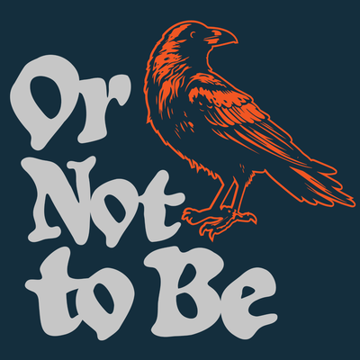 Raven with text Or Not To Be logo
