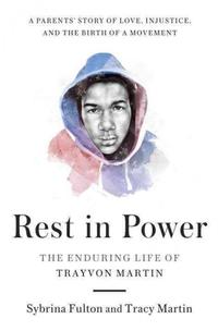 Rest in Power: The Enduring Life of Trayvon Martin