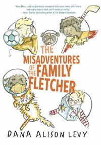 The Misadventures of the Family Fletcher by Dana Alison Levy