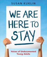 We Are Here to Stay by Susan Kuklin