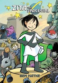 Zita the Spacegirl by Ben Hatke